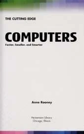 Computers: Faster, Smaller and Smarter