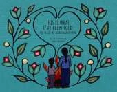 This Is What I've Been Told: Mii Yi Gaa-Bi-Wiindmaagooyaan