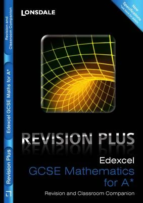 Edexcel Maths for A*: Revision and Classroom Companion