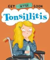 Get Better Soon!: Tonsillitis