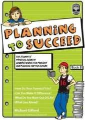Planning to Succeed: The Student's Guide to Reflecting on the Present and Planning for the Future