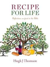 Recipe for Life: Reflections on food in the Bible