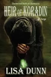 Heir of Koradin: The Second Book of Chasmaria