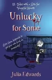 Unlucky for Some: Teachers' Edition: 13 Tales with a Bite for Vengeful Hearts