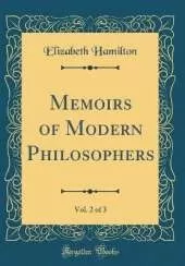 Memoirs of Modern Philosophers, Vol. 2 of 3 (Classic Reprint)
