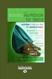 The Anxiety Workbook for Teens (First Edition): Activities to help you deal with Anxiety & Worry