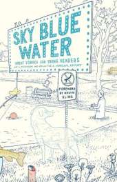 Sky Blue Water: Great Stories for Young Readers