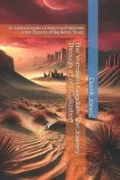 The Vermilion Kingdom: The Journey Through a Lost Civilization: A Hidden Empire of Red-Hued Women in the Deserts of Big Bend, Texas