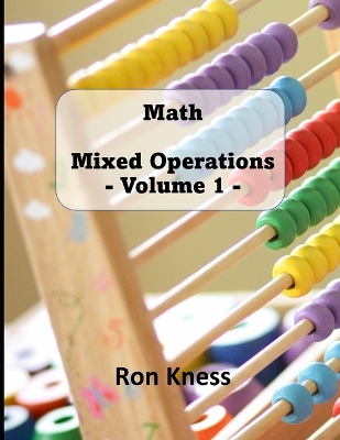 Math - Mixed Operations: Volume 1