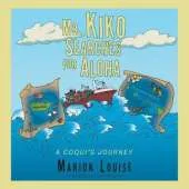 Mr. Kiko Searches for Aloha: A Coqui's Journey