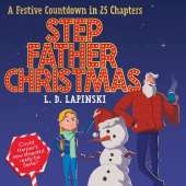 Stepfather Christmas: A heartfelt funny festive story that sparkles with Christmas wonder and magic!