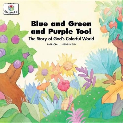 Blue & Green & Purple Too: God Loves Me Storybooks #1