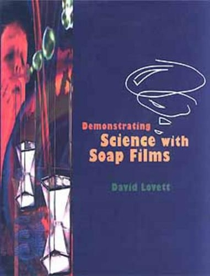 Demonstrating Science with Soap Films