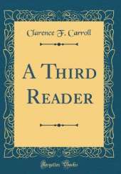A Third Reader (Classic Reprint)