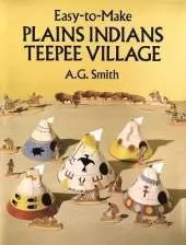 Easy-To-Make Plains Indians Teepee Village