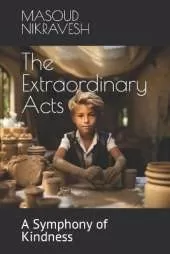 The Extraordinary Acts: A Symphony of Kindness