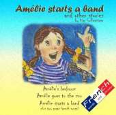 Amelie Starts a Band and Other Stories