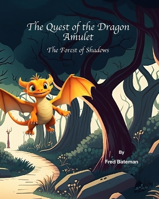 The Quest Of The Dragon Amulet: The Forest of Shadows