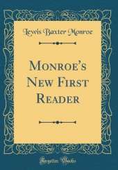 Monroe's New First Reader (Classic Reprint)