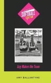 Diary of a Softball Girl: Izzy Makes the Team
