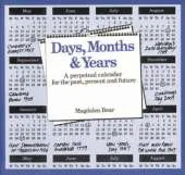 Days, Months and Years: A Perpetual Calendar for the Past, Present and Future