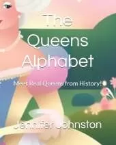 The Queens Alphabet: Meet Real Queens from History!