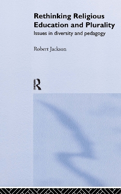 Rethinking Religious Education and Plurality: Issues in Diversity and Pedagogy