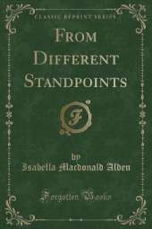 From Different Standpoints (Classic Reprint)