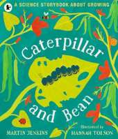 Caterpillar and Bean: A Science Storybook about Growing
