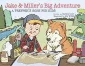 Jake And Miller's Big Adventure: A Prepper's Book for Kids