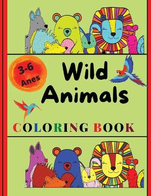 Wilde Animals Coloring Book: Funny Animals. Easy Coloring Pages For Preschool and Kindergarten