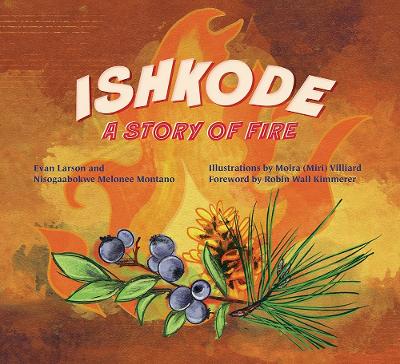 Ishkode: A Story of Fire