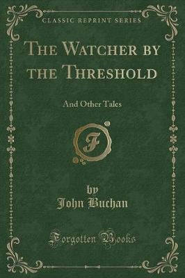 The Watcher by the Threshold: And Other Tales (Classic Reprint)