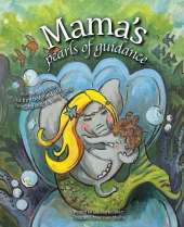 Mama's Pearls of Guidance: One mama's lullaby to her beloved son.