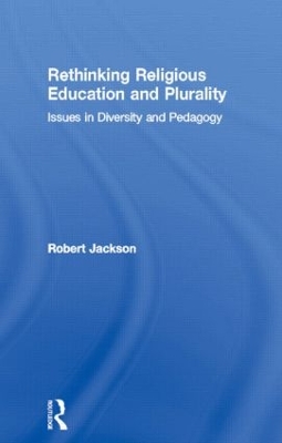 Rethinking Religious Education and Plurality: Issues in Diversity and Pedagogy