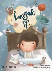 Imagine IF (Imagine Me Series(TM) Book 2-Jack): Empowering Kids to Dream Big