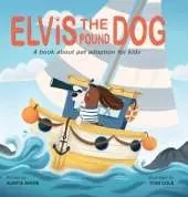 Elvis the Pound Dog: A Book About Pet Adoption for Kids