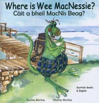 Where is Wee MacNessie?: Cait a Bheil MacNis Beag?