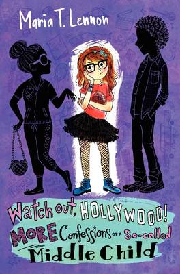 Watch Out, Hollywood! More Confessions of a So-called Middle Child