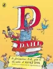 D is for Dahl: A Gloriumptious A-Z Guide to the World of Roald Dahl