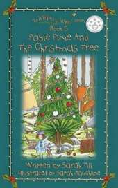Posie Pixie and the Christmas Tree - Book 5 in the Whimsy Wood Series