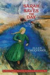 Sarah Saves the Day: An Almost Forgotten Story from the American Revolutionary War with Educational Activities