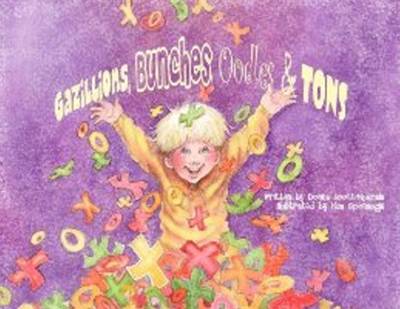 Gazillions, Bunches, Oodles & Tons