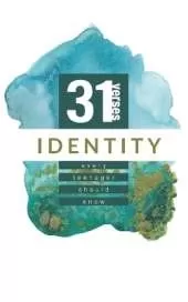 Identity: 31 Verses Every Teenager Should Know