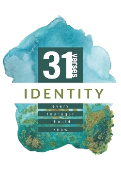 Identity: 31 Verses Every Teenager Should Know