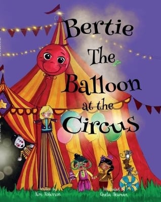 Bertie The Balloon at the Circus