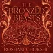 The Bronzed Beasts: The finale to the New York Times bestselling The Gilded Wolves