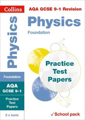AQA GCSE 9-1 Physics Foundation Practice Test Papers: Shrink-Wrapped School Pack