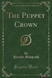 The Puppet Crown (Classic Reprint)