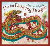 D Is for Dancing Dragon: A China Alphabet